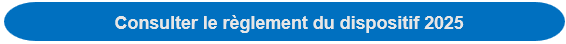 Consulter le règlement du dispositif 2025